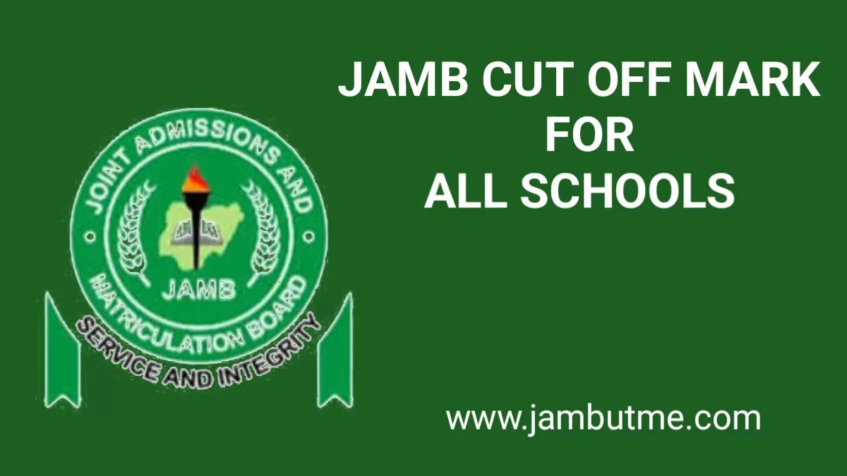JAMB Cut Off Mark For All Schools
